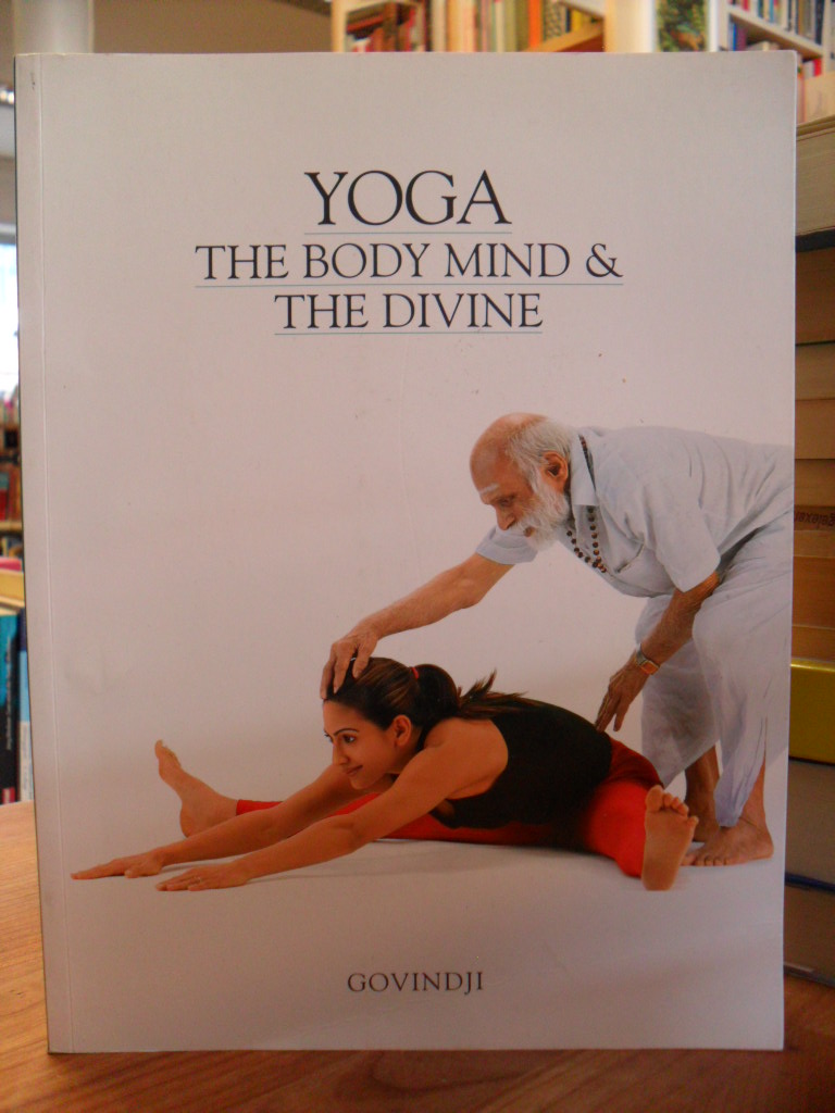 Govindji, Yoga – The Body Mind & the Divine,