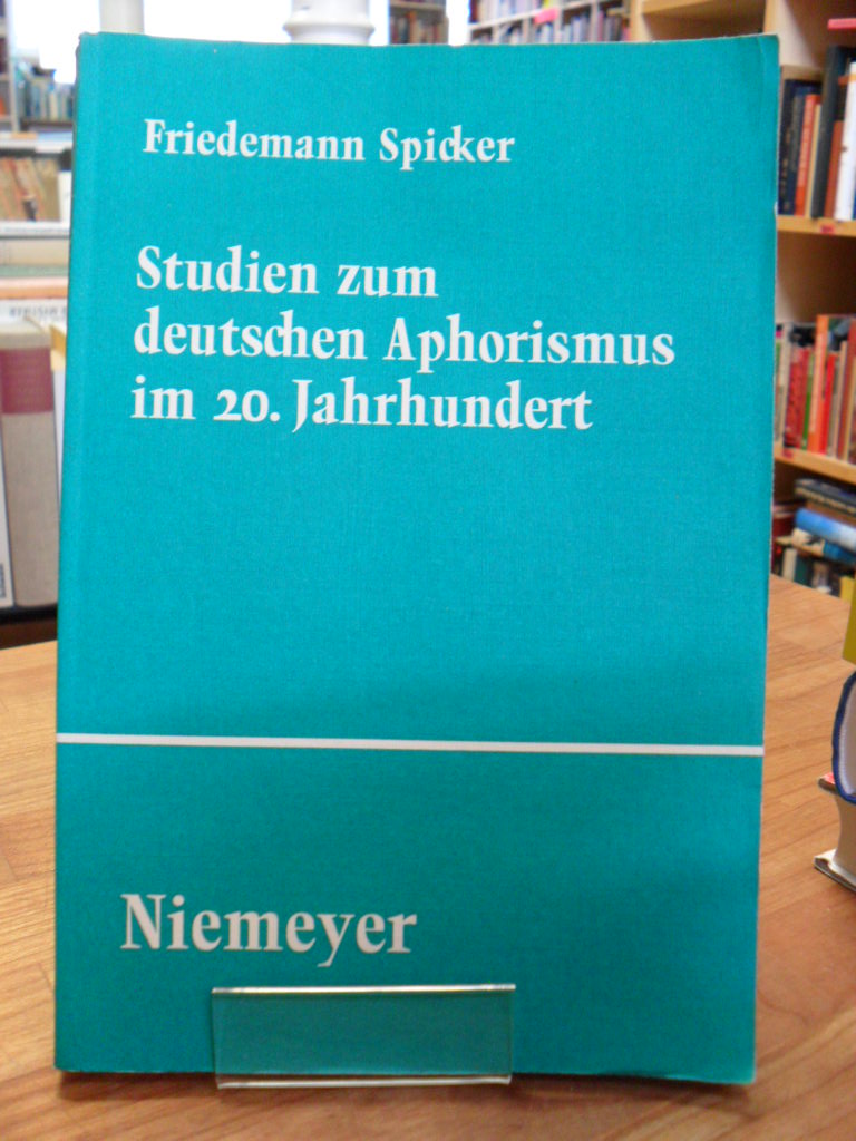 Spicker, Studien zum deutschen Aphorismus im 20. Jahrhundert,