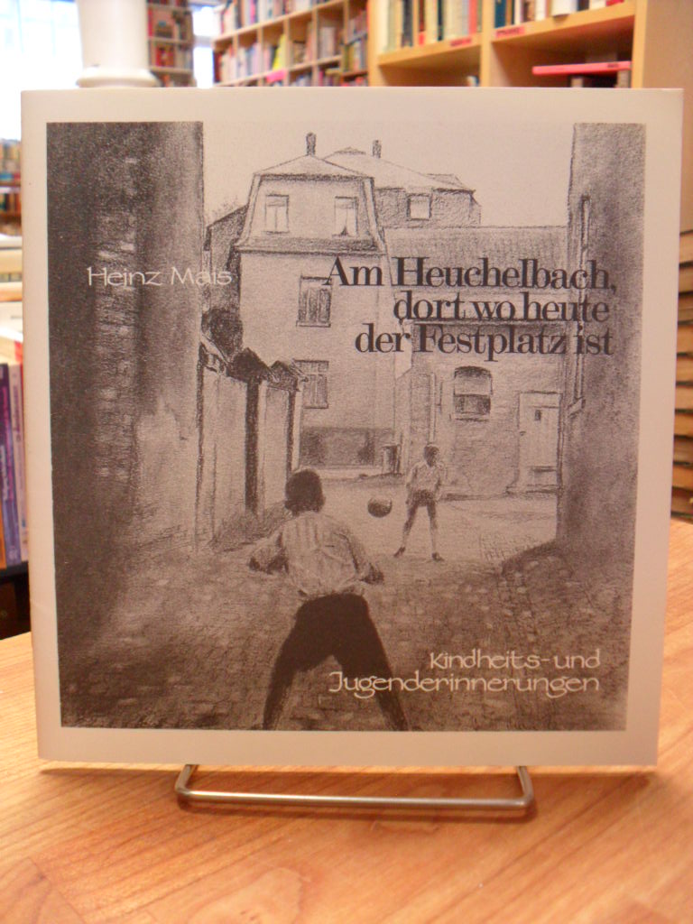 Bad Homburg / Mais, Am Heuchelbach, dort wo heute der Festplatz ist – Kindheits- Bad Homburg / Mais, Am Heuchelbach, dort wo heute der Festplatz ist – Kindheits-