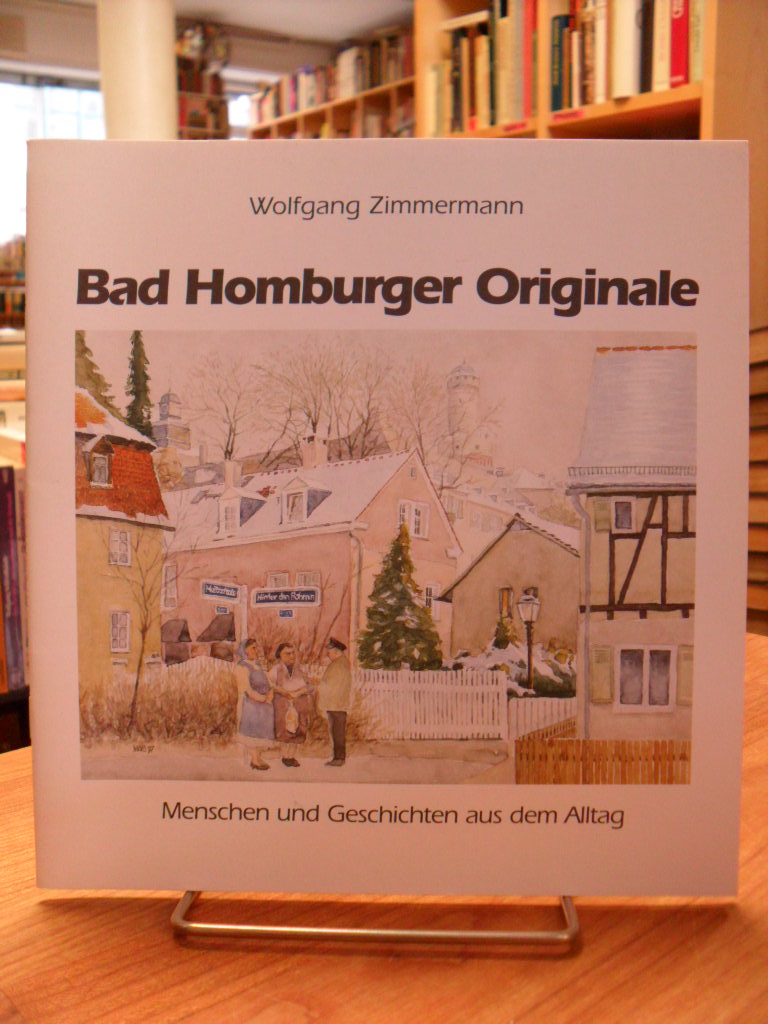 Zimmermann, Bad Homburger Originale – Menschen und Geschichten aus dem Alltag, Zimmermann, Bad Homburger Originale – Menschen und Geschichten aus dem Alltag,