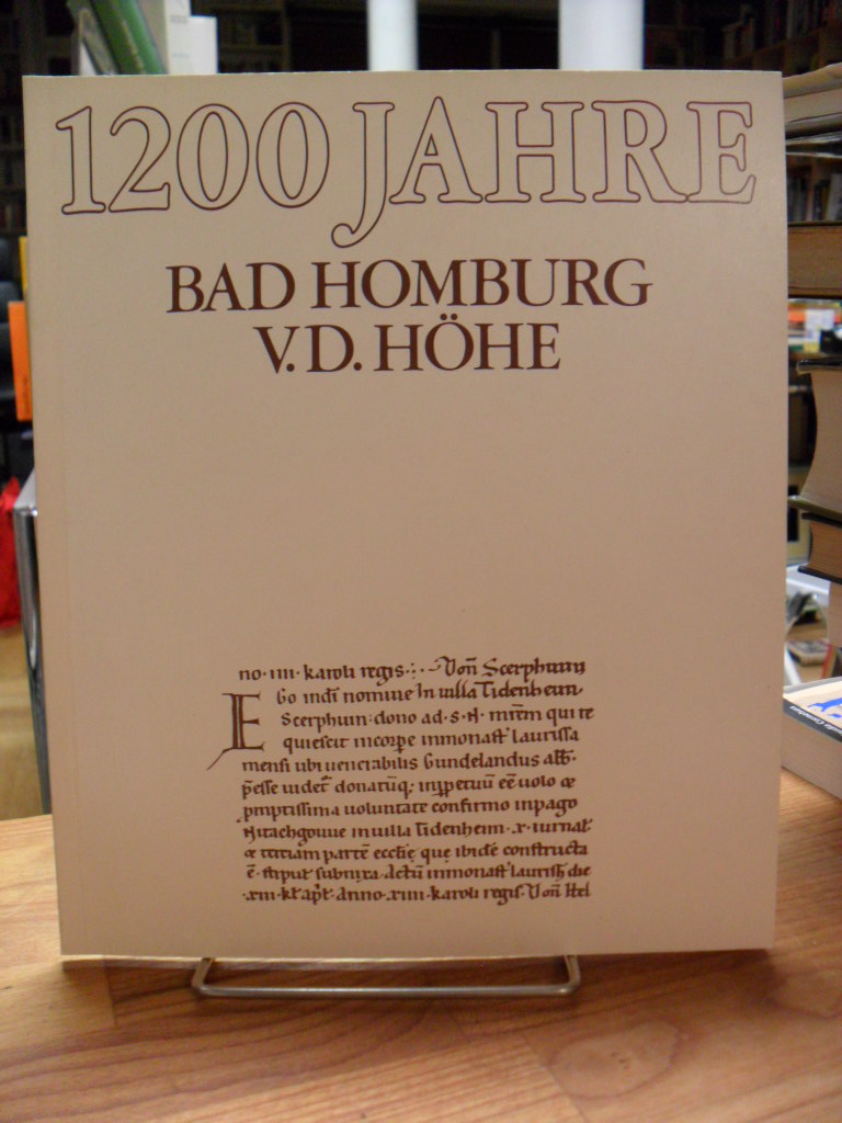 1200 Jahre Bad Homburg v. d. Höhe – Den Bürgern der Stadt Bad Homburg v. d. Höhe