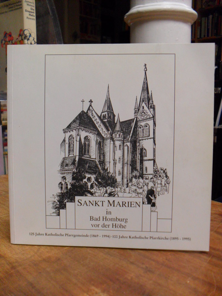 Katholische Pfarrgemeinde Sankt Marien (Hrsg.), Sankt Marien in Bad Homburg vor Katholische Pfarrgemeinde Sankt Marien (Hrsg.), Sankt Marien in Bad Homburg vor