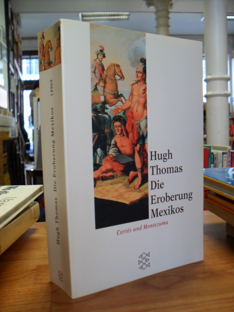 Thomas, Die Eroberung Mexikos – Cortés und Montezuma,