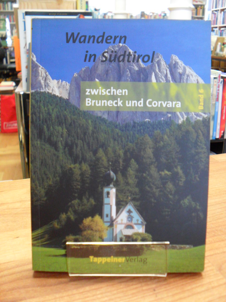 Wandern in Südtirol – Band 6 –  Zwischen Bruneck und Corvara –