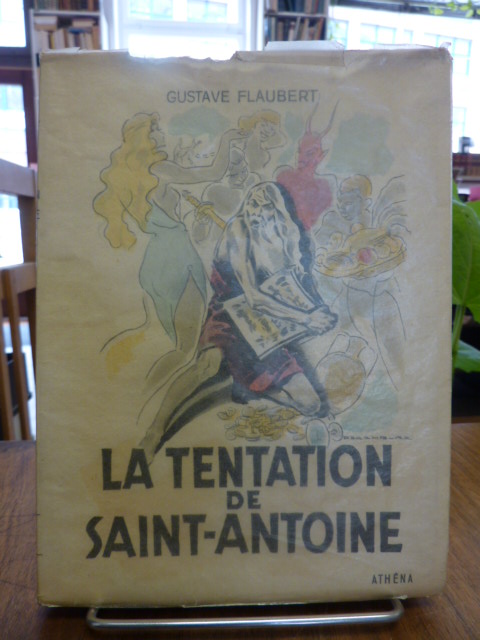 Flaubert, La Tentation de Saint-Antoine, Flaubert, La Tentation de Saint-Antoine,
