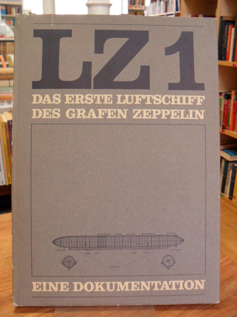Luftschiffbau Zeppelin GmbH (Hrsg.), LZ 1 – Das erste Luftschiff des Grafen Zepp