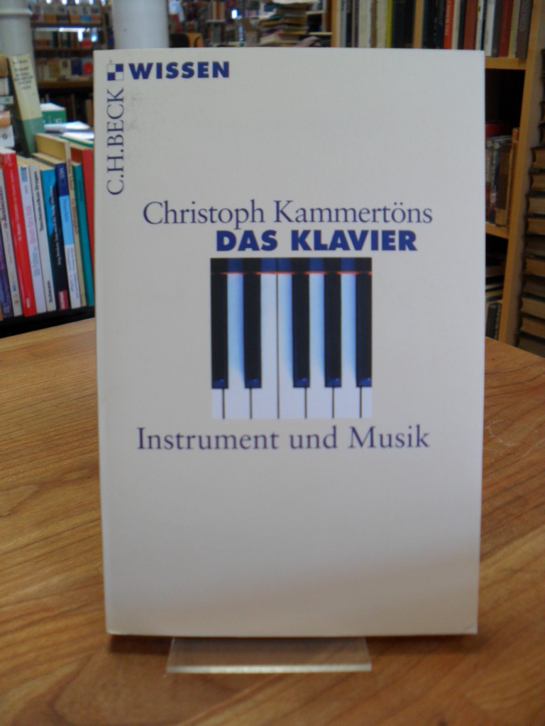 Kammertöns, Das Klavier – Instrument und Musik,
