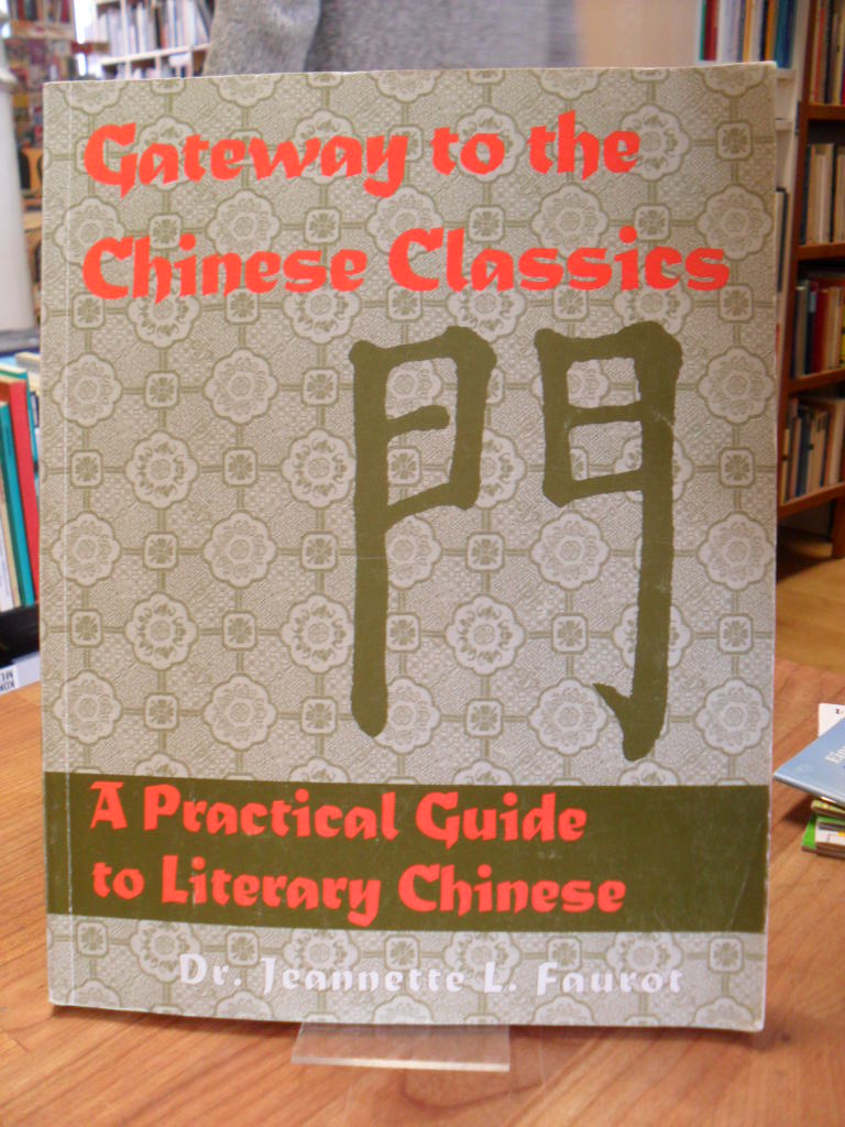 Faurot, Gateway to the Chinese Classics – A Practical Introduction to Literary C
