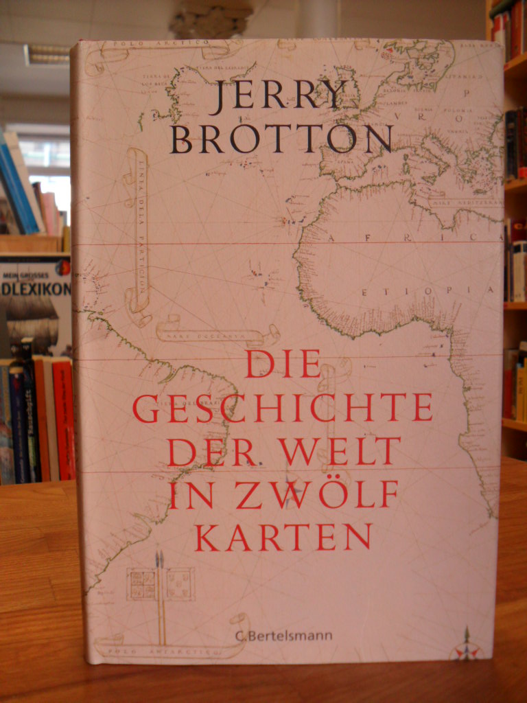 Brotton, Die Geschichte der Welt in zwölf Karten,