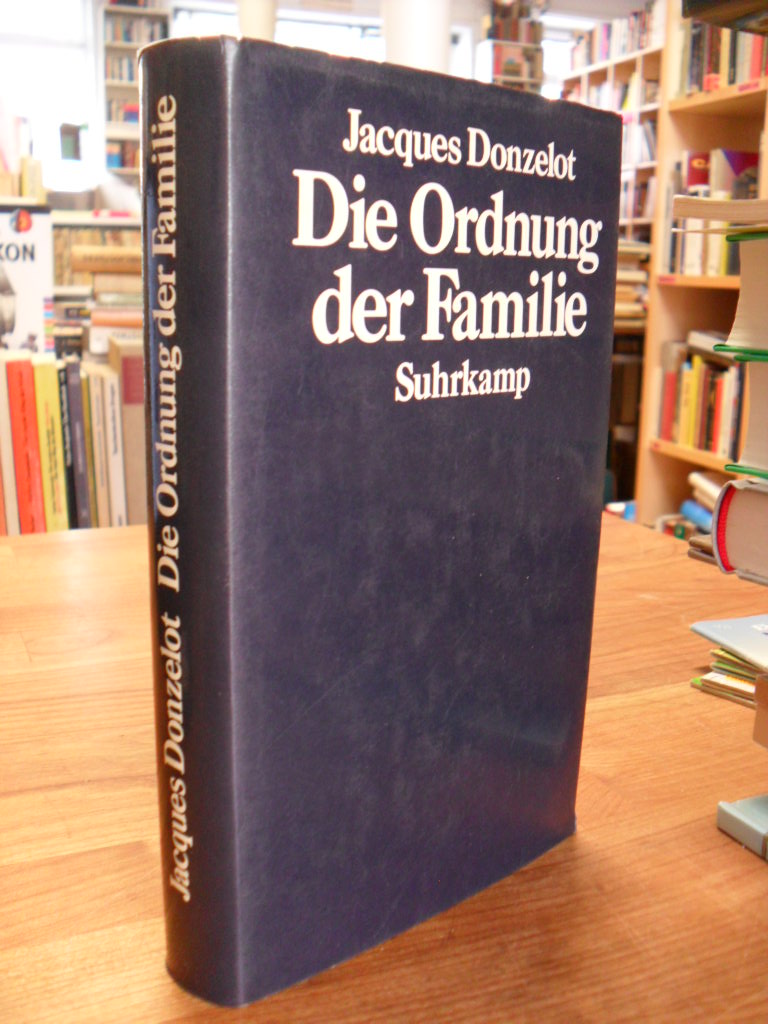 Donzelot, Die Ordnung der Familie, Donzelot, Die Ordnung der Familie,