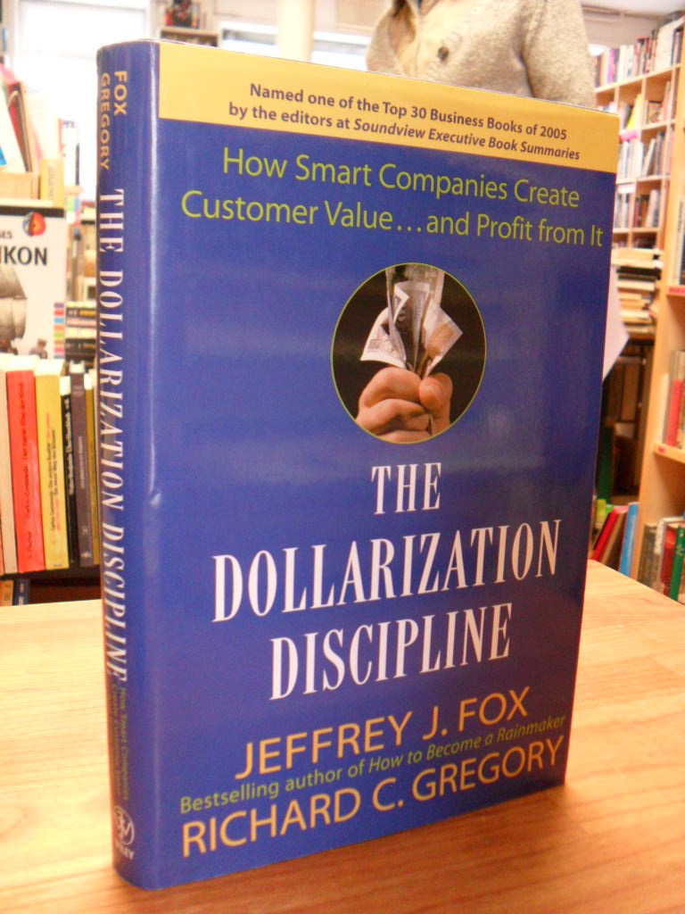Fox, The Dollarization Discipline – How Smart Companies Create Customer Value ..