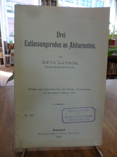 Lutsch, Drei Entlassungsreden an Abiturienten Lutsch, Drei Entlassungsreden an Abiturienten