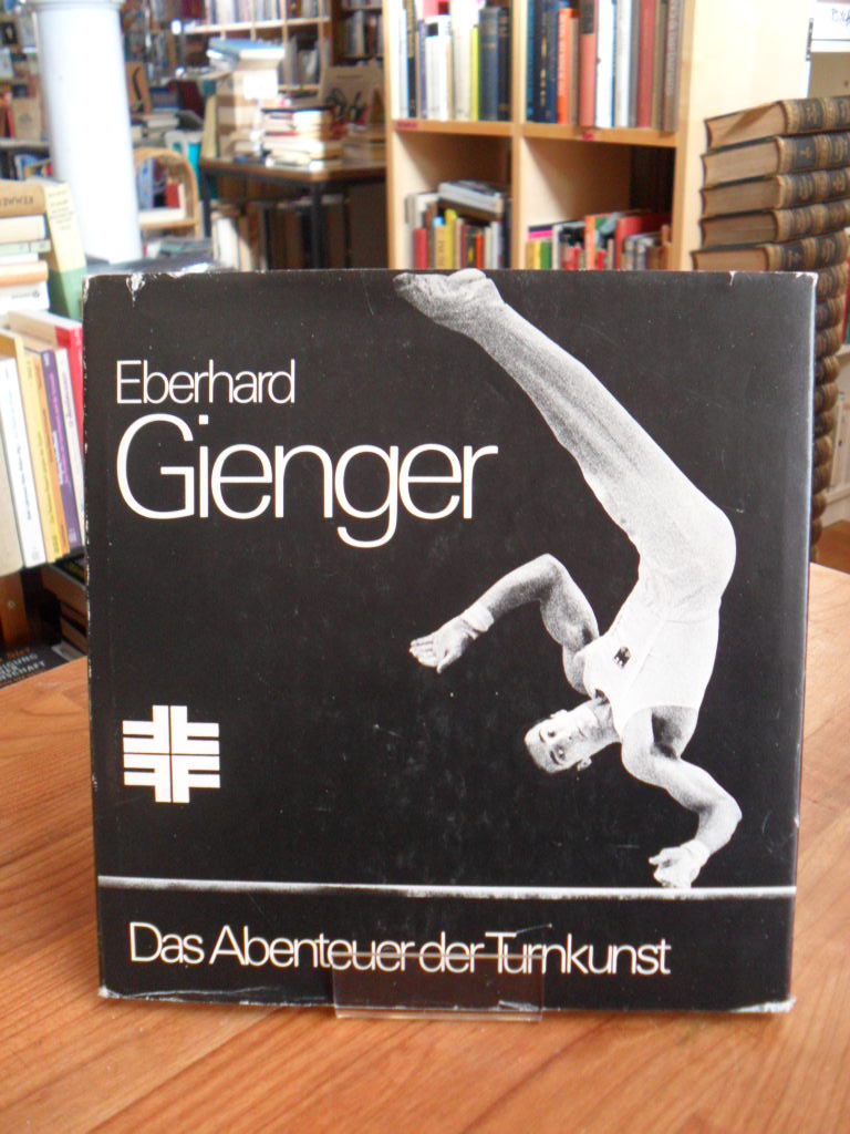 Gienger, Das Abenteuer der Turnkunst (signiert) Gienger, Das Abenteuer der Turnkunst (signiert)