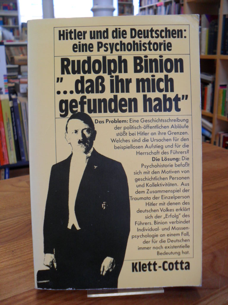 Binion, „… daß ihr mich gefunden habt“ – Hitler und die Deutschen. Eine Psycho Binion, „… daß ihr mich gefunden habt“ – Hitler und die Deutschen. Eine Psycho