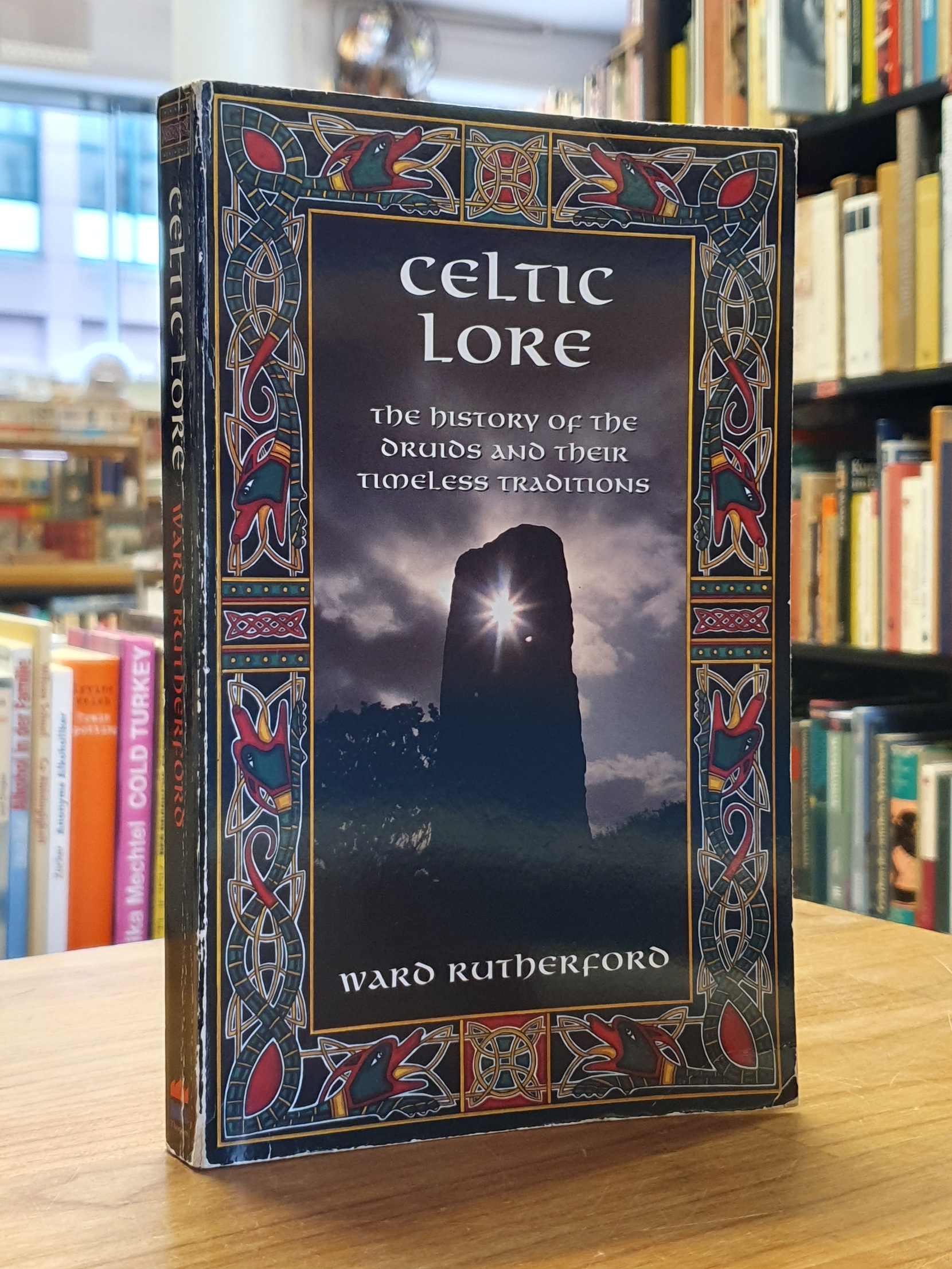 Rutherford, Celtic lore the history of the druids and their timeless traditions, Rutherford, Celtic lore the history of the druids and their timeless traditions,