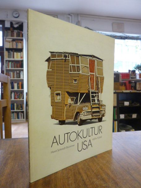 Schmidt-Brümmer, Autokultur USA – Die automobile Szenerie Kalifornien, Schmidt-Brümmer, Autokultur USA – Die automobile Szenerie Kalifornien,
