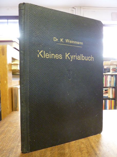 Weinmann, Kleines Kyrialbuch – Sammlung leichter Choralgesänge aus der Editio Va