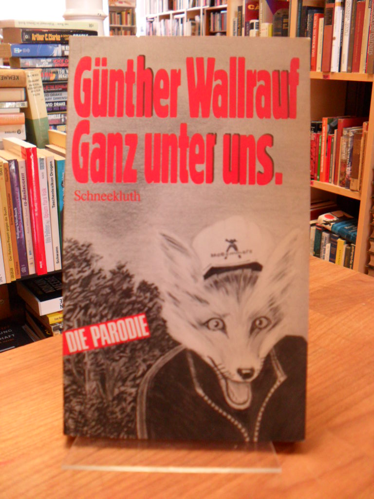Günther Wallrauf, Ganz unter uns – Die Parodie,