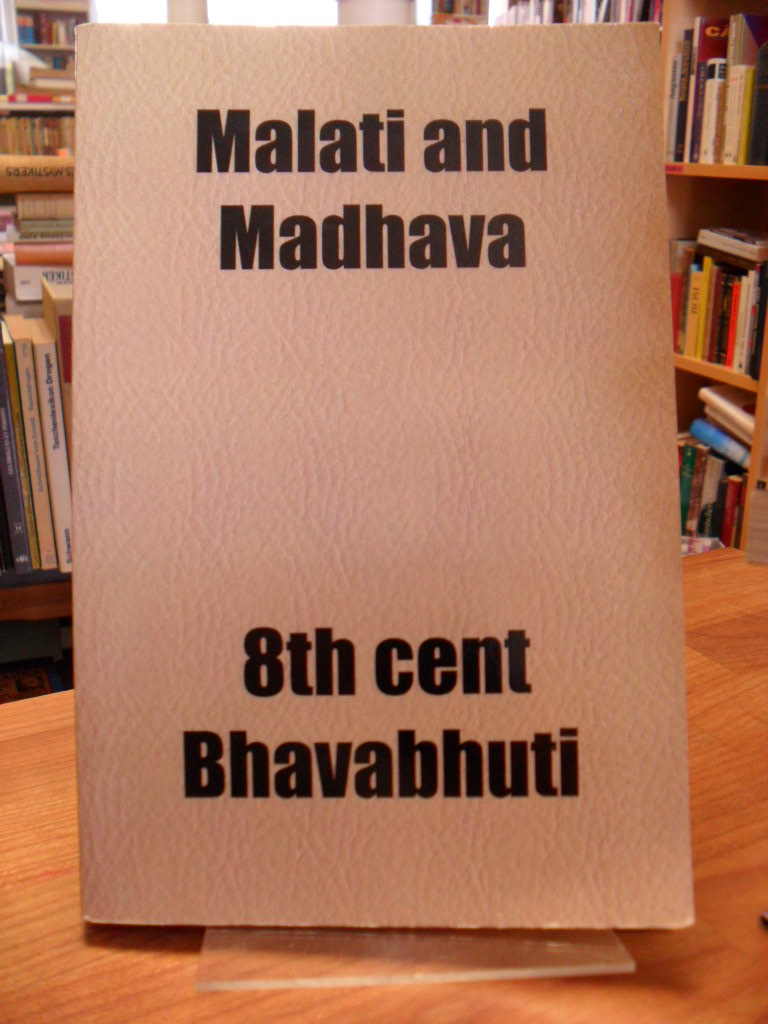 Bhavabhuti (Srikantha Nilakantha), Malati and Madhava – Or, The Stolen Marriage,