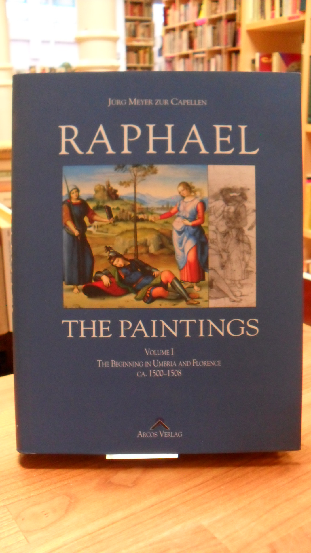 Meyer zur Capellen, Raphael – A Critical Catalogue of His Paintings – Volume1 –