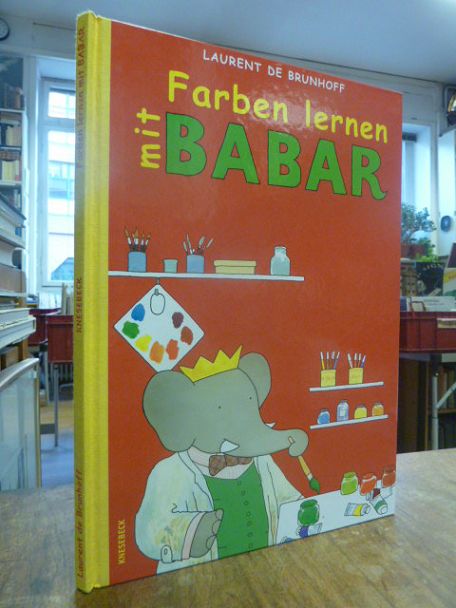 Brunhoff, Farben lernen mit Babar, Brunhoff, Farben lernen mit Babar,