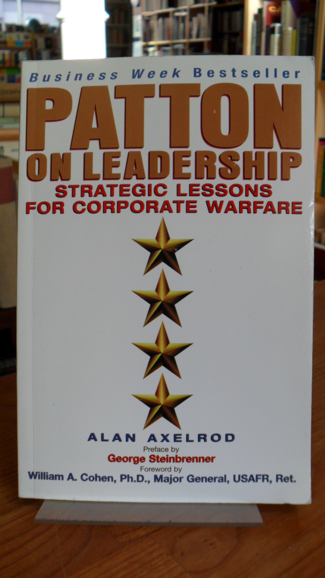 Axelrod, Patton on Leadership – Strategic Lessons for Corporate Warfare,