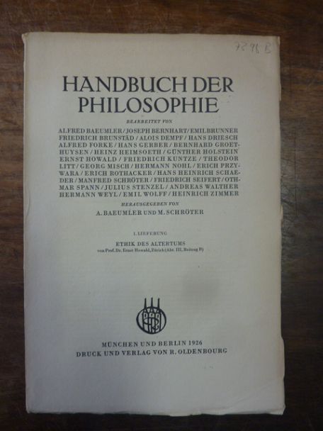 Howald, Ethik des Altertums, In: Handbuch der Philosophie, Abteilung III: Mensch Howald, Ethik des Altertums, In: Handbuch der Philosophie, Abteilung III: Mensch