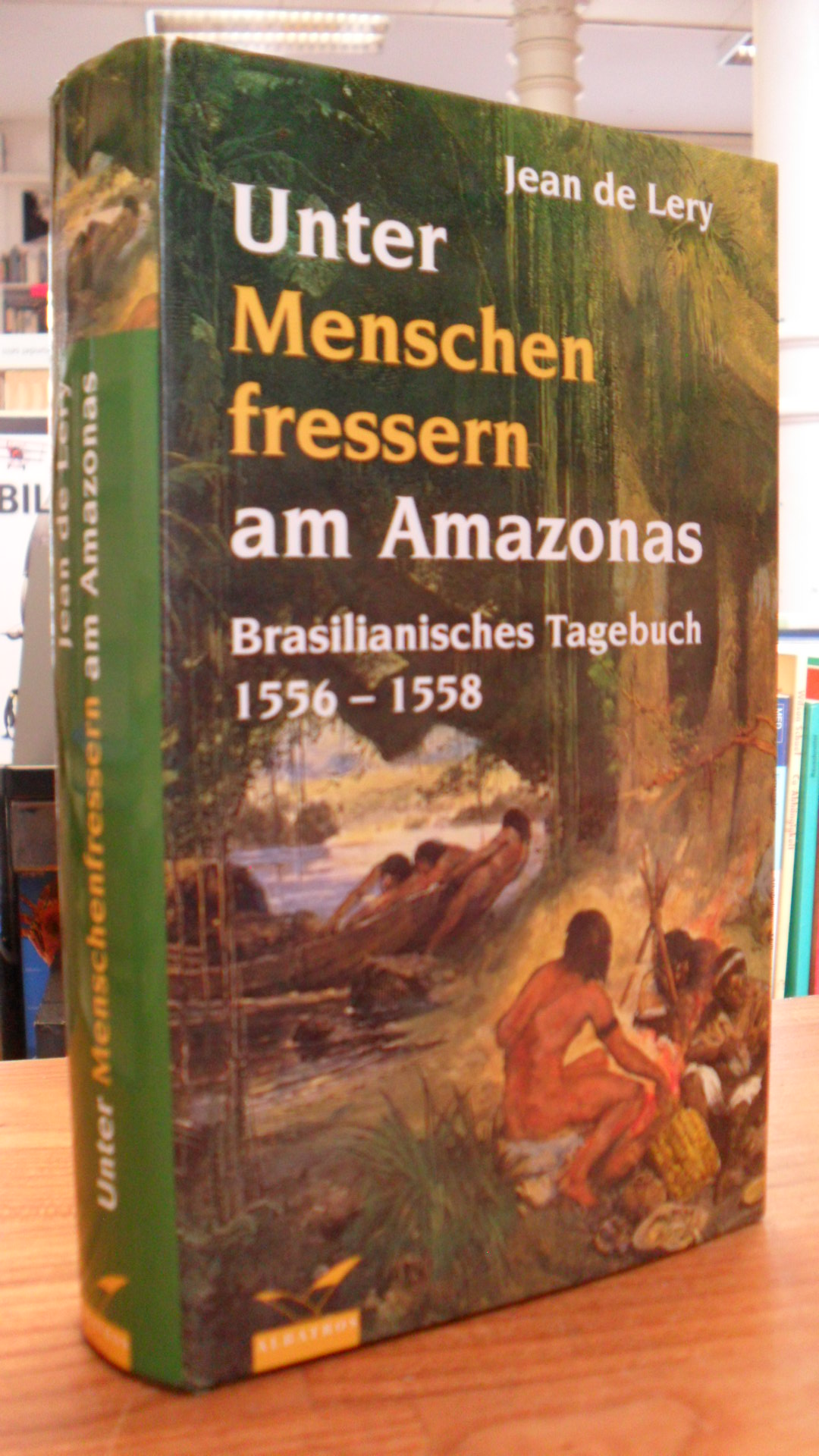 Léry, Unter Menschenfressern am Amazonas – Brasilianisches Tagebuch 1556 – 1558,