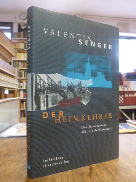 Senger, Der Heimkehrer – Eine Verwunderung über die Nachkriegszeit,