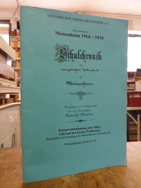 Salomon, Meisenheim 1914-1918, Schulchronik der evangelischen Volksschule zu Mei Salomon, Meisenheim 1914-1918, Schulchronik der evangelischen Volksschule zu Mei