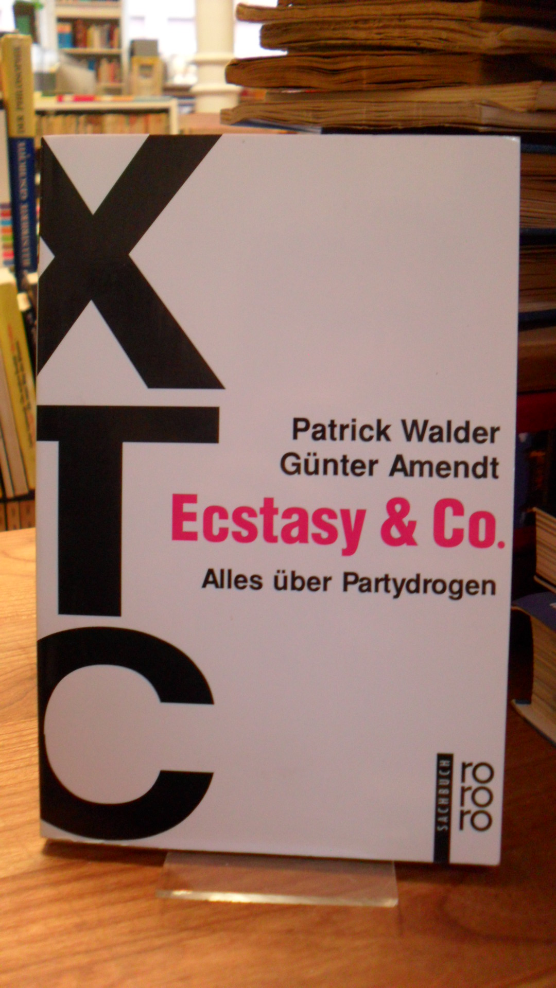 Walder, XTC, Ecstasy & Co – Alles über Partydrogen,