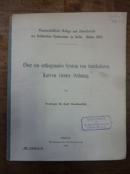 Haentzschel, Über ein orthogonales System von bizirkularen Kurven vierter (4.) O Haentzschel, Über ein orthogonales System von bizirkularen Kurven vierter (4.) O
