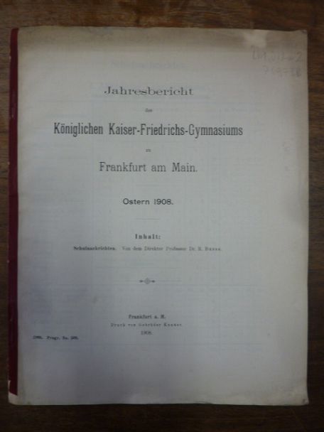 Kaiser-Friedrich Gymnasium Frankfurt (heute: Heinrich-von-Gagern-Gymnasium), Jah Kaiser-Friedrich Gymnasium Frankfurt (heute: Heinrich-von-Gagern-Gymnasium), Jah
