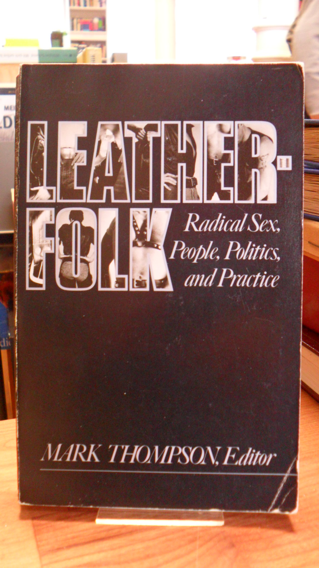Thompson, Leatherfolk: Radical Sex, People, Politics & Practice,