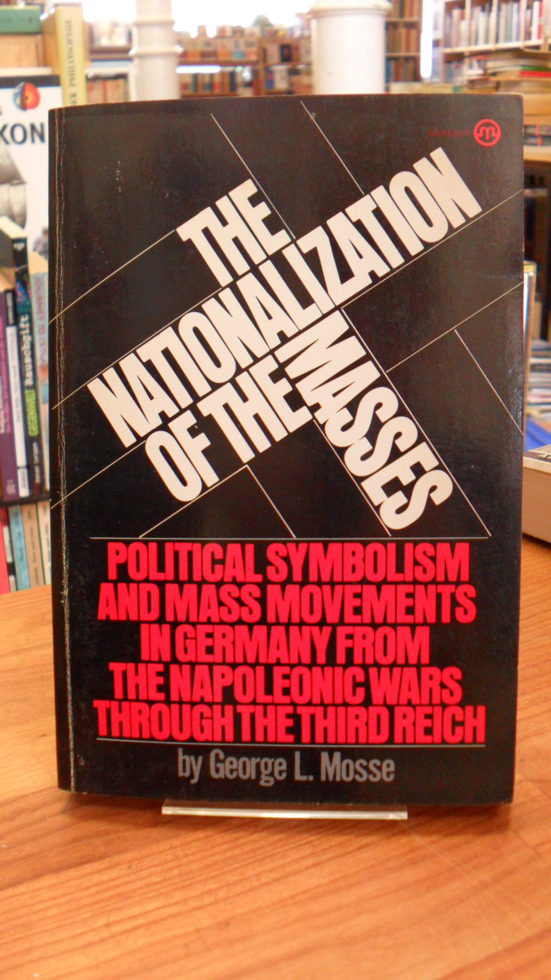 Mosse, Nationalization of the Masses: Political Symbolism and Mass Movements in