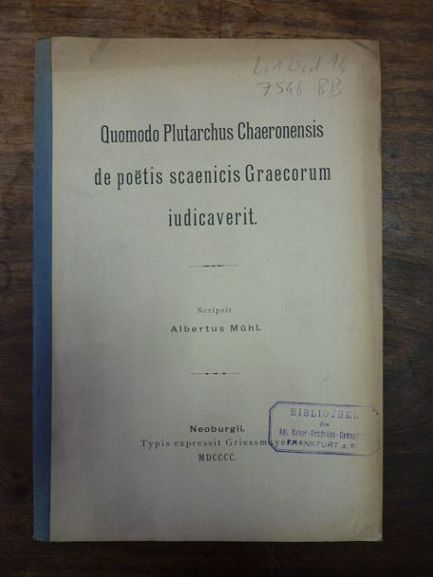 Mühl, Quomodo Plutarchus Chaeronensis de poëtis scaenicis Graecorum iudicaverit,