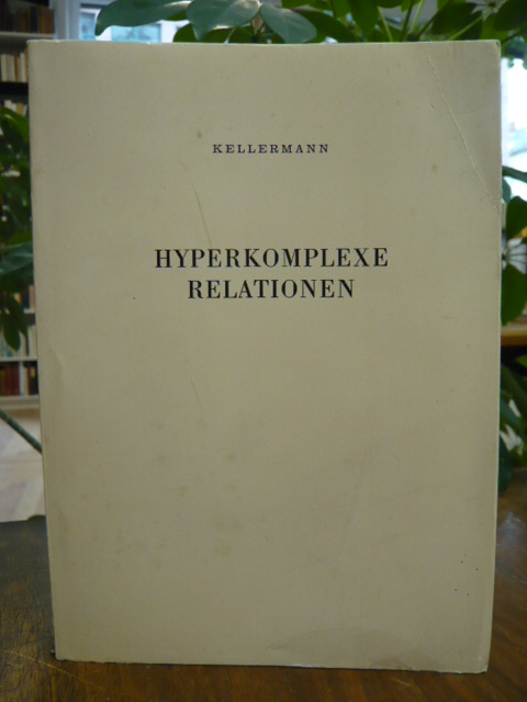 Kellermann, Hyperkomplexe Relationen,