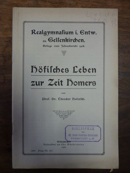 Hultzsch, Höfisches Leben zur Zeit Homers, Hultzsch, Höfisches Leben zur Zeit Homers,