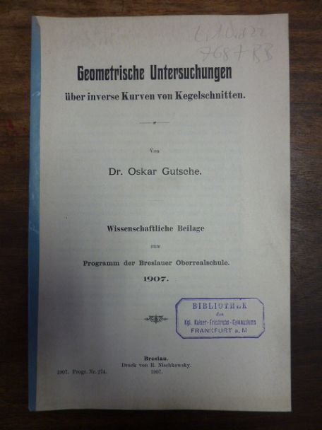 Gutsche, Geometrische Untersuchungen über inverse Kurven von Kegelschnitten, Gutsche, Geometrische Untersuchungen über inverse Kurven von Kegelschnitten,