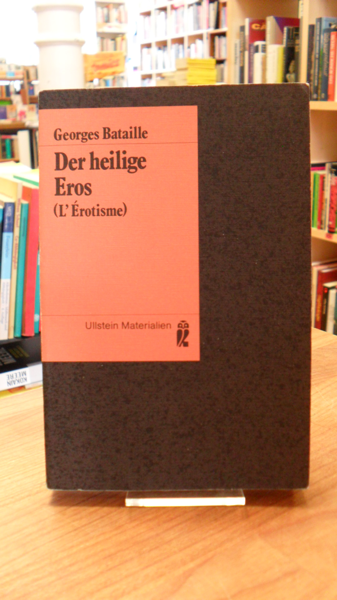 Bataille, Der heilige Eros (L’ Érotisme) – Mit einem Entwurf zu einem Schlusskap