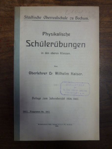 Kaiser, Physikalische Schülerübungen in den oberen Klassen, Kaiser, Physikalische Schülerübungen in den oberen Klassen,