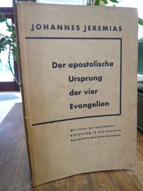 Jeremias, Der  apostolische Ursprung der vier Evangelien – Mit einer kurzgefaßte