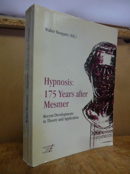 Hypnosis: 175 years after Mesmer  – Recent Developments in Theory and Applicatio