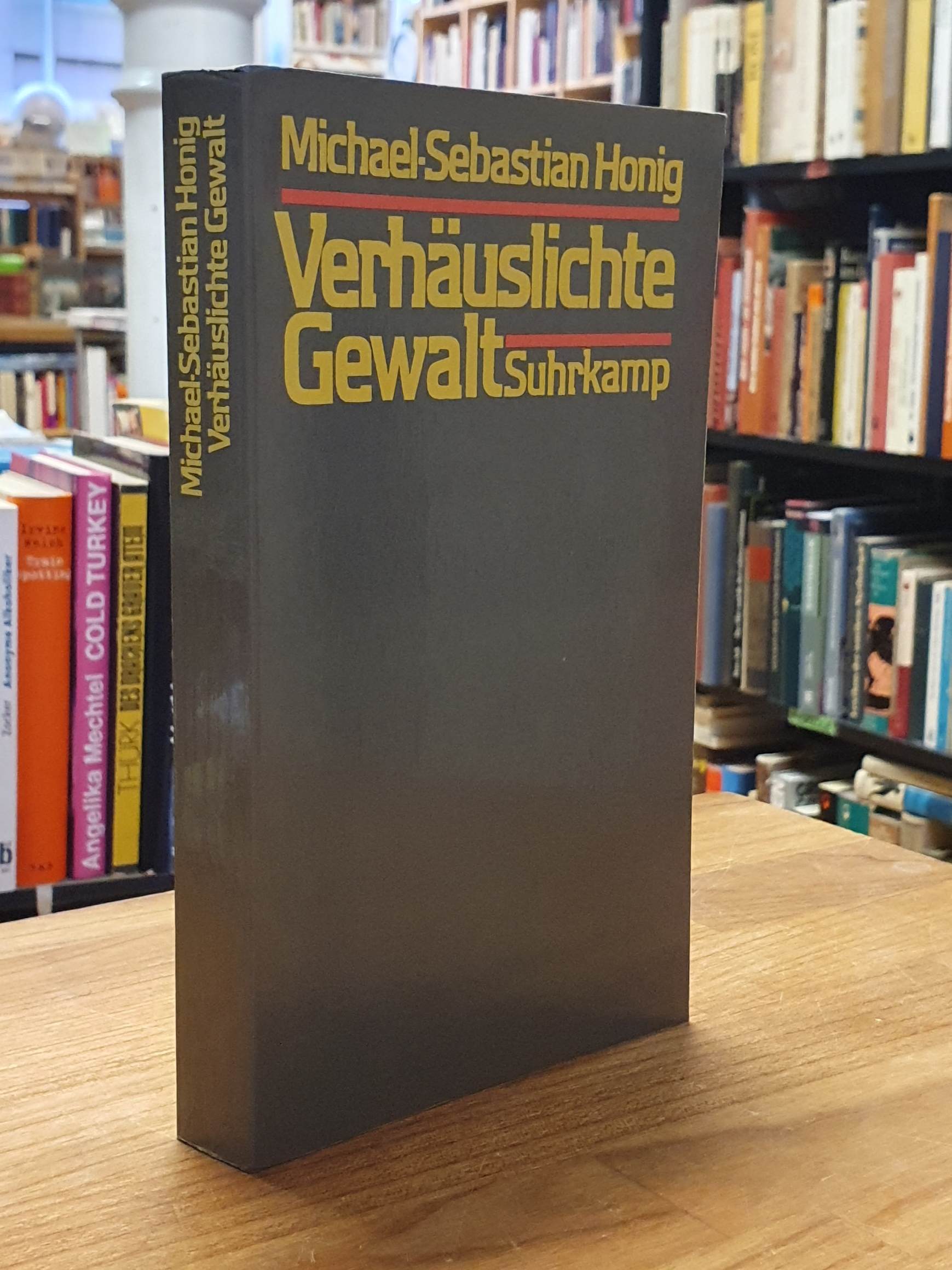 Honig, Verhäuslichte Gewalt sozialer Konflikt, wissenschaftliche Konstrukte, All Honig, Verhäuslichte Gewalt sozialer Konflikt, wissenschaftliche Konstrukte, All
