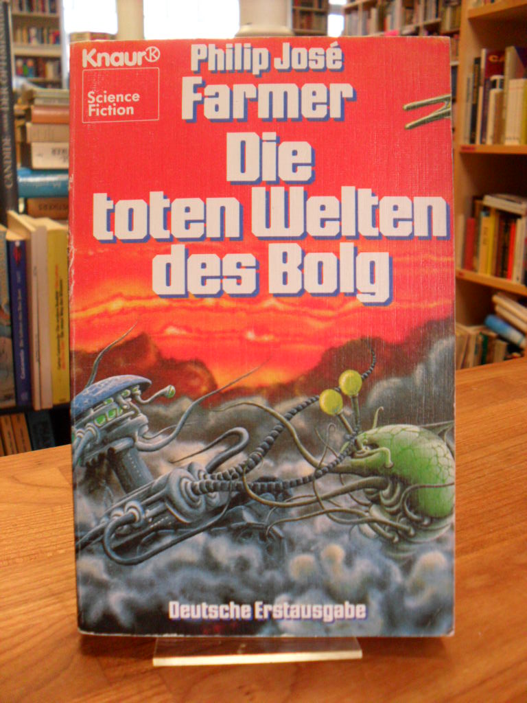 Farmer, Die toten Welten des Bolg – Science-Fiction-Roman, Farmer, Die toten Welten des Bolg – Science-Fiction-Roman,