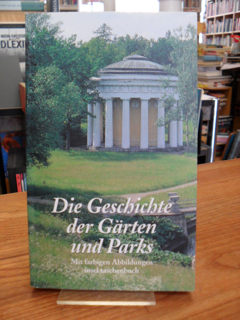 Die Geschichte der Gärten und Parks – [nach einer Sendereihe des Hessischen Rund