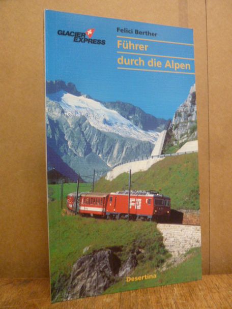 Europa / Schweiz / Berther, Führer durch die Alpen – Glacier-Express,