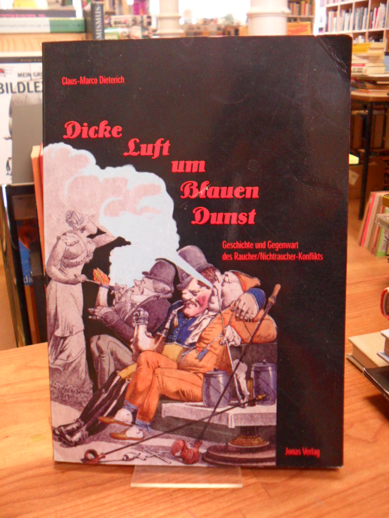 Dieterich, Dicke Luft um blauen Dunst – Geschichte und Gegenwart des Raucher/Nic Dieterich, Dicke Luft um blauen Dunst – Geschichte und Gegenwart des Raucher/Nic