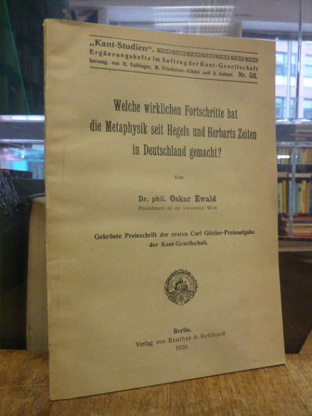 Ewald, Welche wirklichen Fortschritte hat die Metaphysik seit Hegels und Herbart Ewald, Welche wirklichen Fortschritte hat die Metaphysik seit Hegels und Herbart
