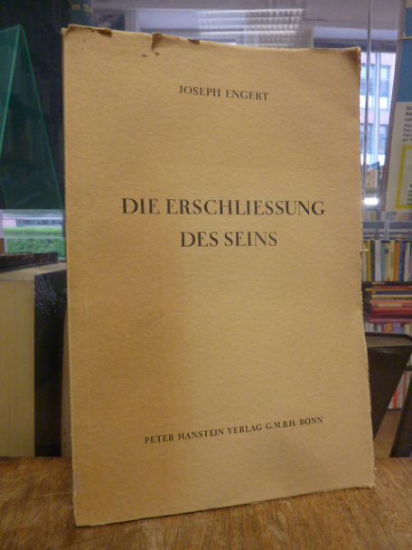 Engert, Die Erschliessung des Seins – Eine Einführung in Erkenntnistheorie und L Engert, Die Erschliessung des Seins – Eine Einführung in Erkenntnistheorie und L